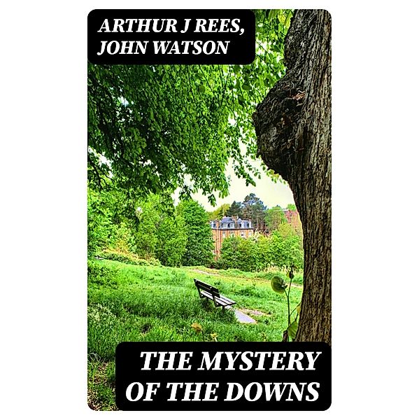 The Mystery of the Downs, Arthur J Rees, John Watson