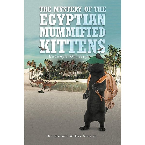 The Mystery of the Egyptian Mummified Kittens, Harold Walter Sims Jr.