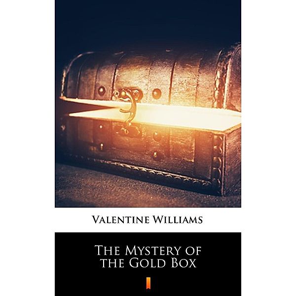 The Mystery of the Gold Box, Valentine Williams