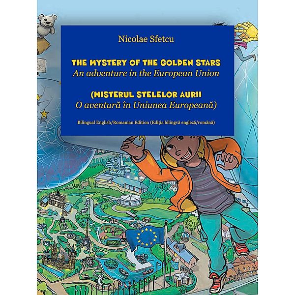 The Mystery of the Golden Stars - An adventure in the European Union (Misterul stelelor aurii - O aventura în Uniunea Europeana), Nicolae Sfetcu