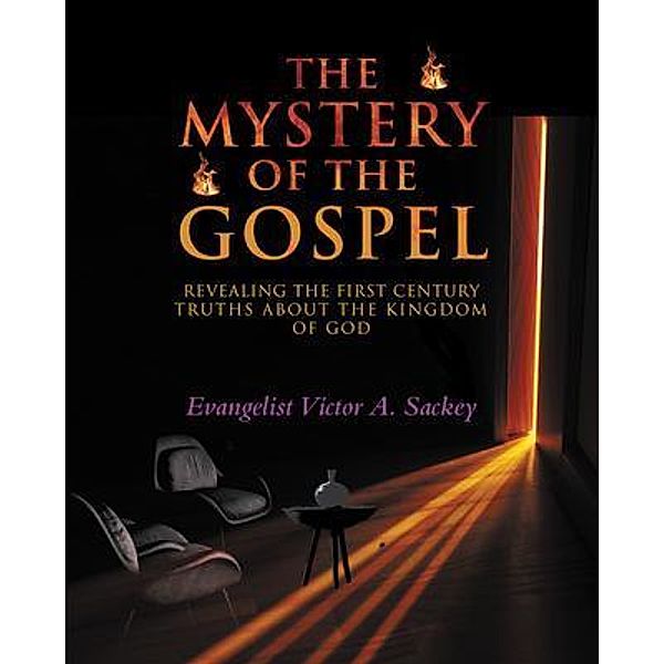 The Mystery Of The Gospel / Westwood Books Publishing LLC, Evangelist Victor A. Sackey