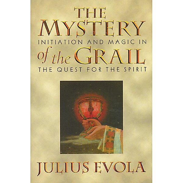 The Mystery of the Grail / Inner Traditions, Julius Evola