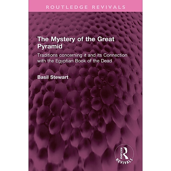The Mystery of the Great Pyramid, Basil Stewart