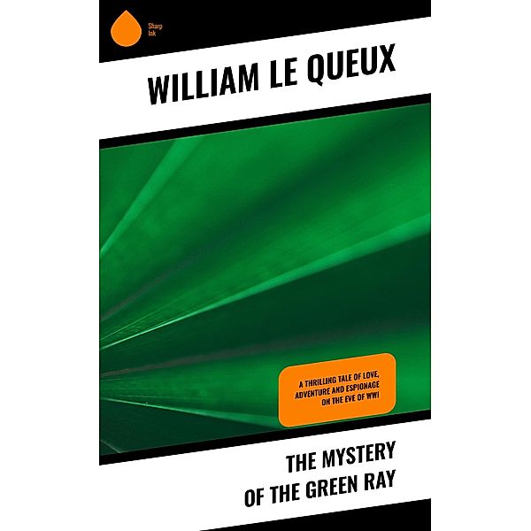 The Mystery of the Green Ray, William Le Queux