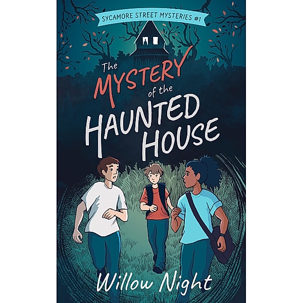 The Mystery of the Haunted House (Sycamore Street Mysteries, #1) / Sycamore Street Mysteries, Willow Night