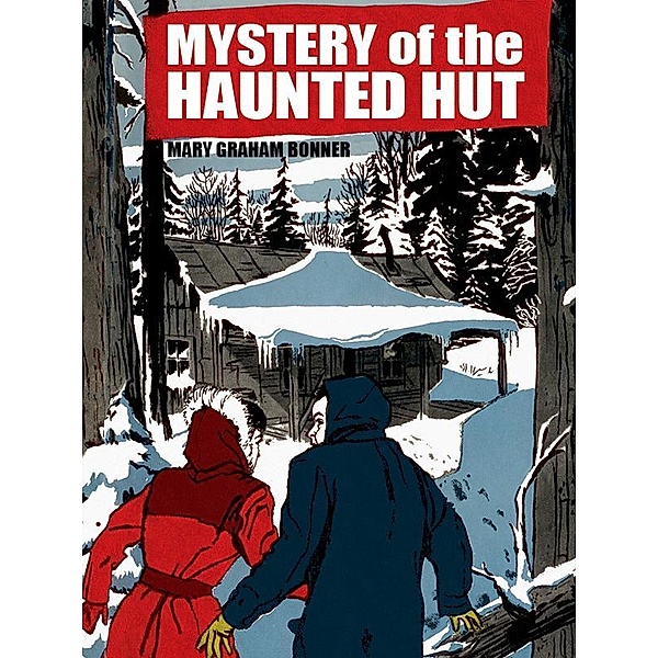 The Mystery of the Haunted Hut / Wildside Press, Mary Graham Bonner