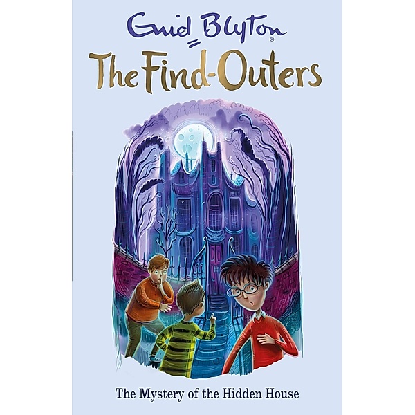 The Mystery of the Hidden House / The Find-Outers Bd.6, Enid Blyton