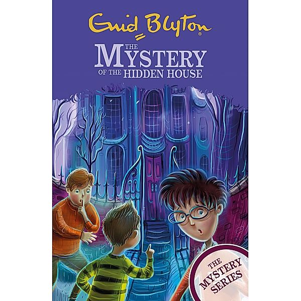 The Mystery of the Hidden House / The Mystery Series Bd.6, Enid Blyton