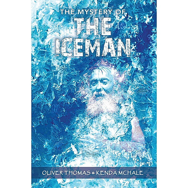 The Mystery of the Iceman, Oliver Thomas, Kenda McHale