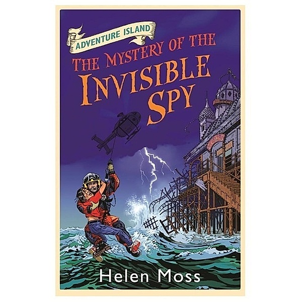 The Mystery of the Invisible Spy / Adventure Island Bd.10, Helen Moss