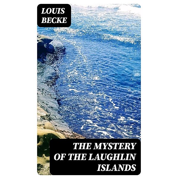 The Mystery of the Laughlin Islands, Louis Becke