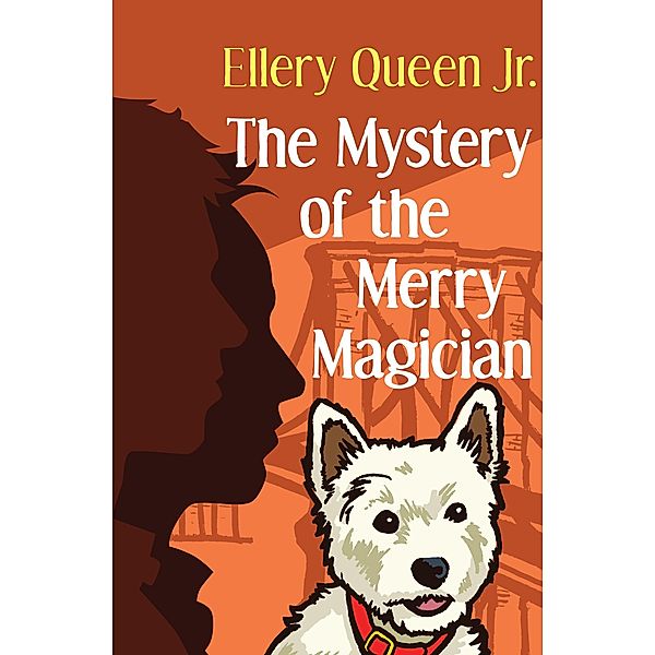 The Mystery of the Merry Magician / The Ellery Queen Jr. Mystery Stories, Ellery Queen