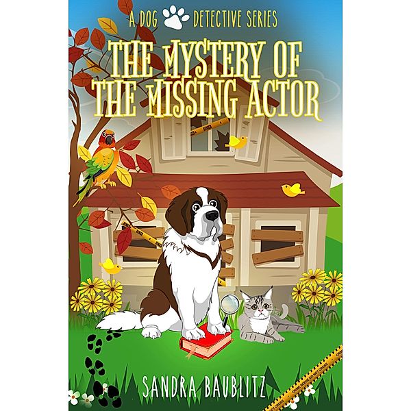 The Mystery of the Missing Actor (A Dog Detective Series, #5) / A Dog Detective Series, Sandra Baublitz