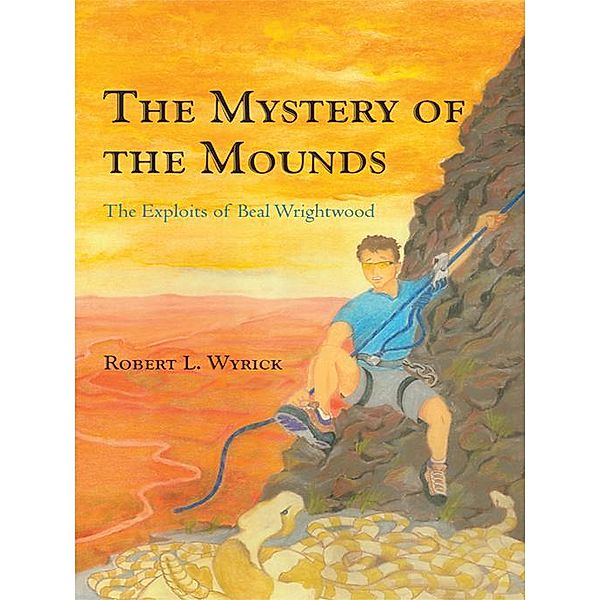 The Mystery of the Mounds, Robert L. Wyrick