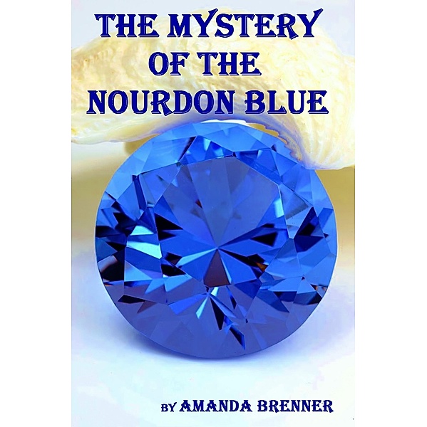 The Mystery of the Nourdon Blue (Sid Langdon Mysteries, #3) / Sid Langdon Mysteries, Amanda Brenner