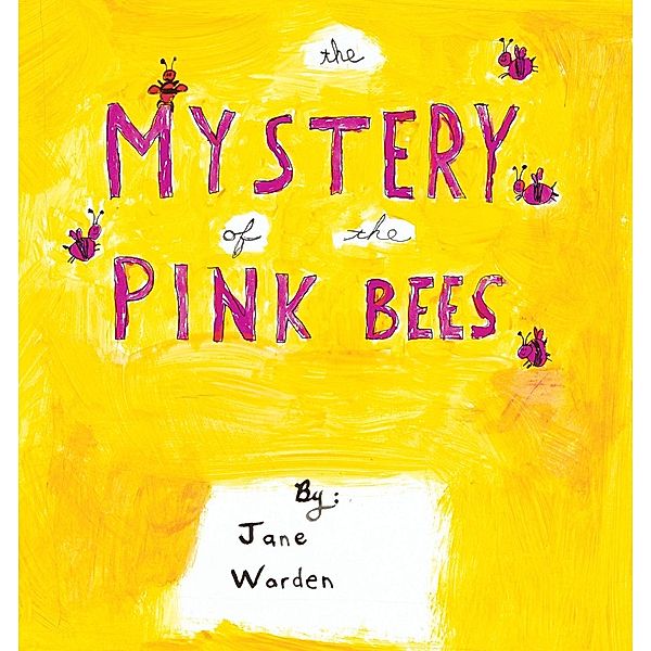 The Mystery of the Pink Bees, Jane Warden