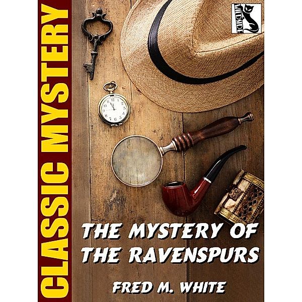 The Mystery of the Ravenspurs / Wildside Press, Fred M. White