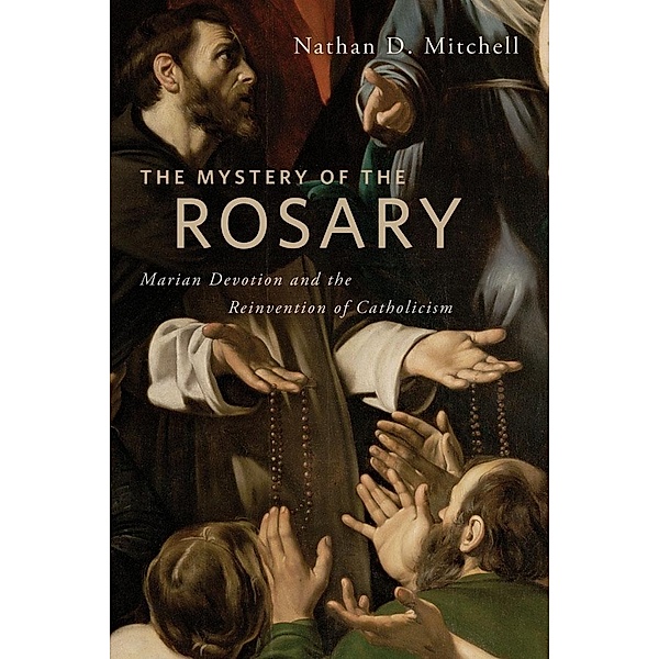 The Mystery of the Rosary, Nathan D. Mitchell