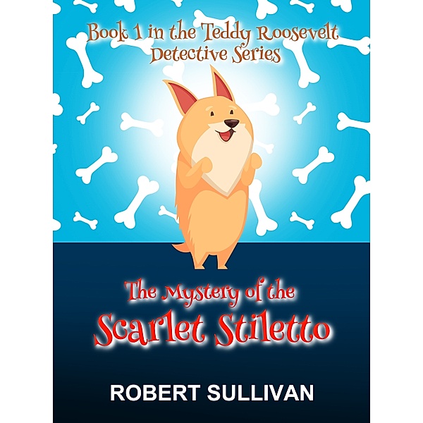 The Mystery of the Scarlet Stiletto, Robert Sullivan
