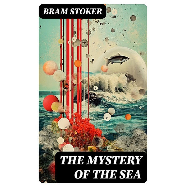 THE MYSTERY OF THE SEA, Bram Stoker