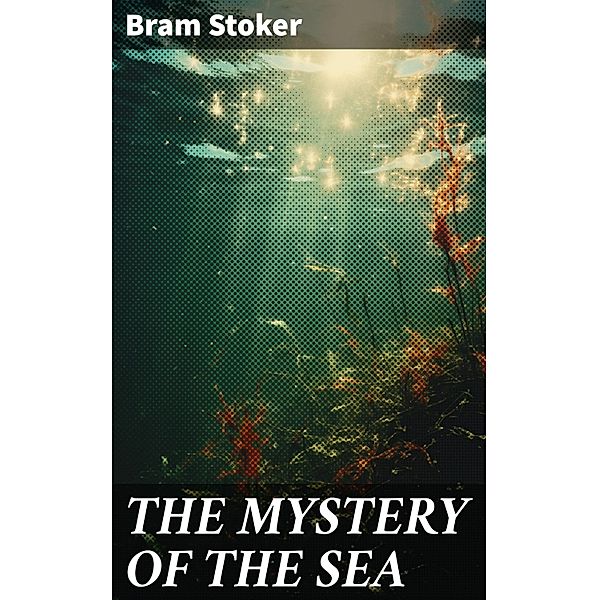 THE MYSTERY OF THE SEA, Bram Stoker