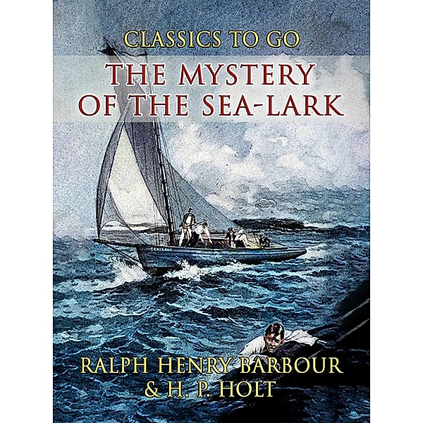 The Mystery Of The Sea- Lark, Ralph Henry Barbour, H. P. Holt