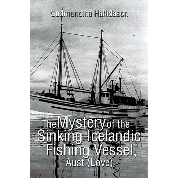 The Mystery of the Sinking Icelandic Fishing Vessel, Aust (Love), Gudmundina Haflidason