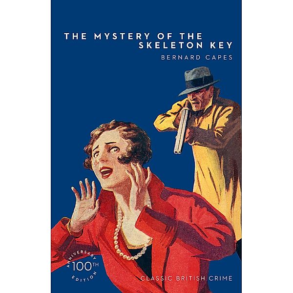 The Mystery of the Skeleton Key / Detective Club Crime Classics, Bernard Capes