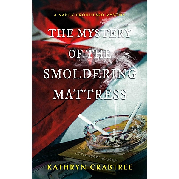 The Mystery of the Smoldering Mattress, Kathryn Crabtree