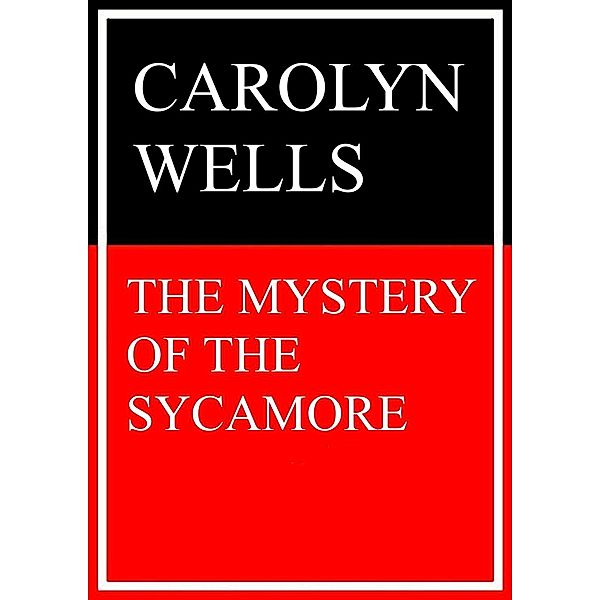 The Mystery of the Sycamore, Carolyn Wells