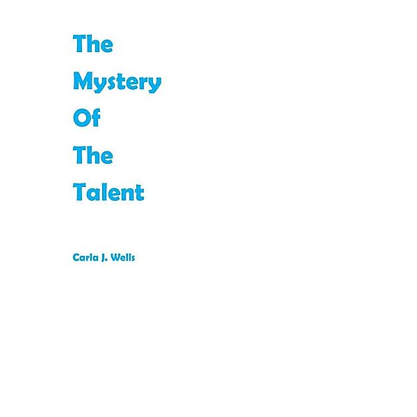 The Mystery of the Talent, Carla Wells
