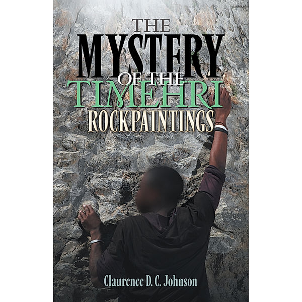 The Mystery of the Timehri Rock Paintings, Claurence D. C. Johnson