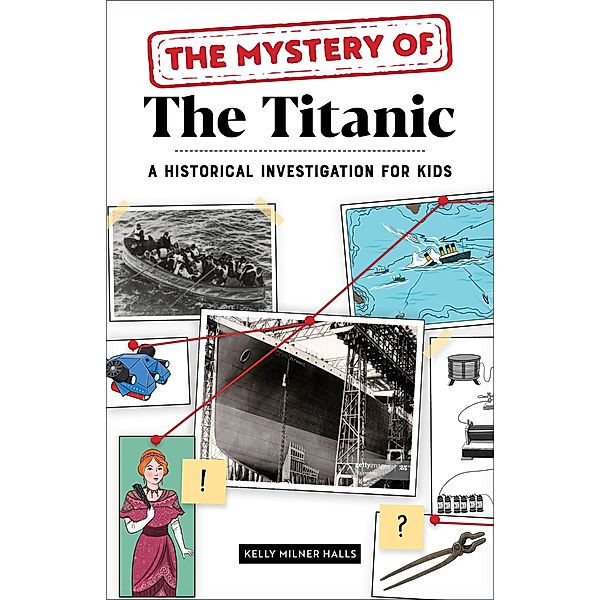 The Mystery of The Titanic, Kelly Milner Halls