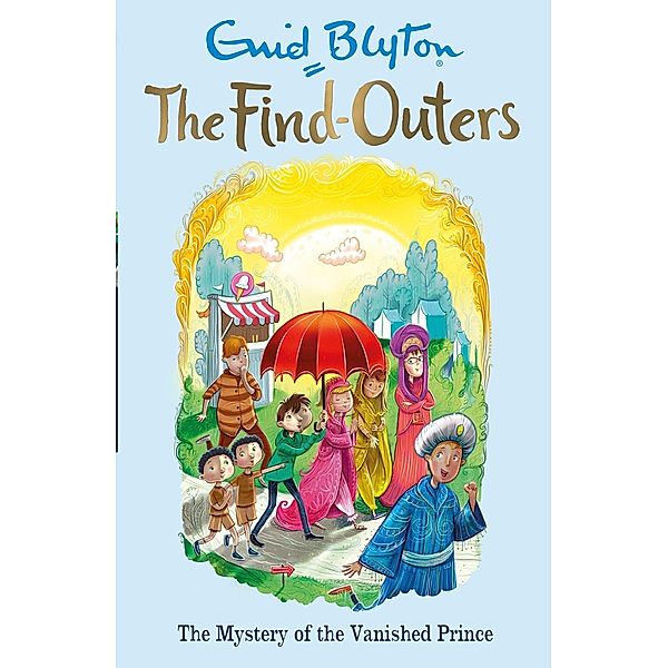 The Mystery of the Vanished Prince / The Find-Outers Bd.9, Enid Blyton