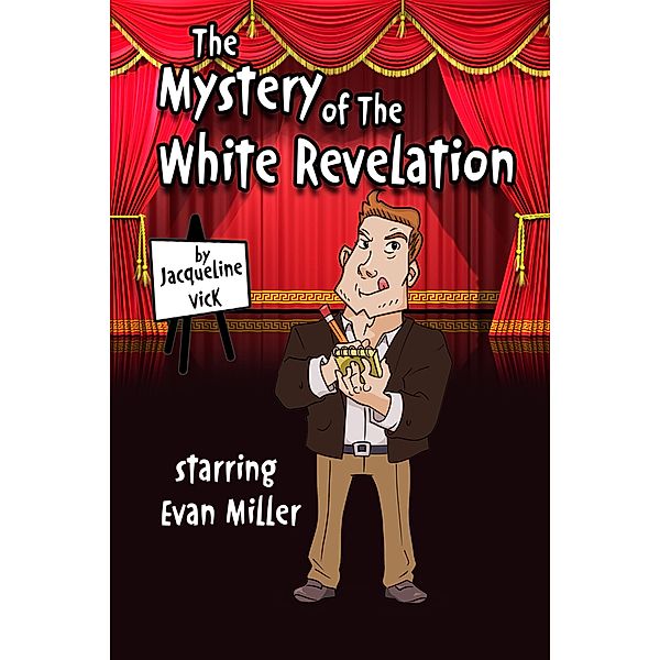 The Mystery of the White Revelation (Short Stories), Jacqueline Vick
