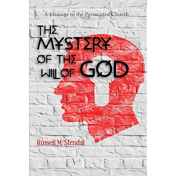 The Mystery of the Will of God, Russell Stendal