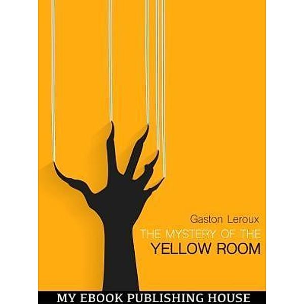 The Mystery of The Yellow Room / SC Active Business Development SRL, Gaston Leroux