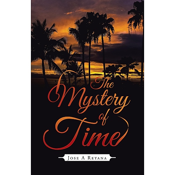 The Mystery of Time, Jose A Retana