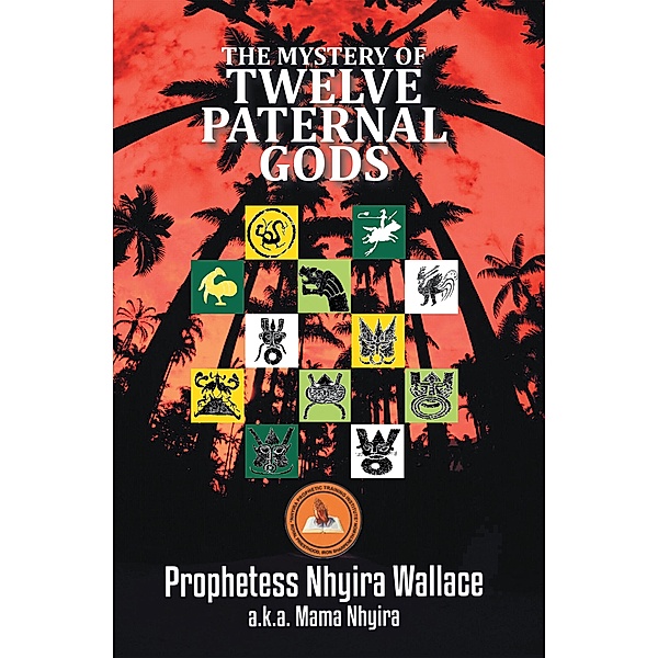 The Mystery of Twelve Paternal Gods, Prophetess Nhyira Wallace