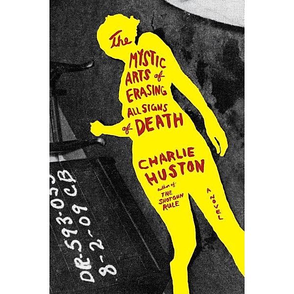 The Mystic Arts of Erasing All Signs of Death, Charlie Huston