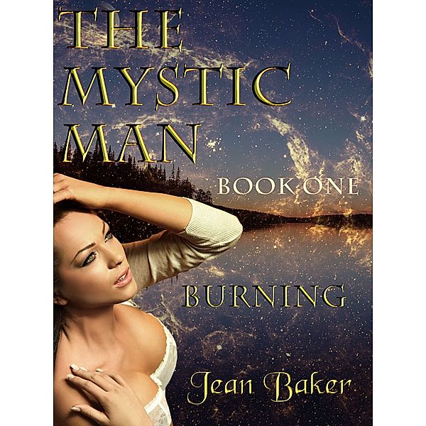 The Mystic Man: The Mystic Man: Burning, Jean Baker