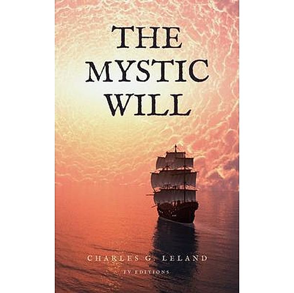 The Mystic Will, Charles G. Leland