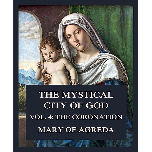 The Mystical City of God, Mary of Agreda