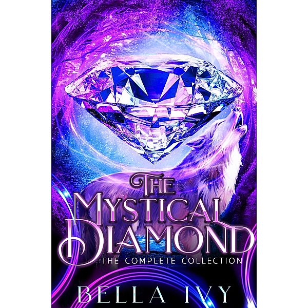 The Mystical Diamond (The Complete Collection), Bella Ivy