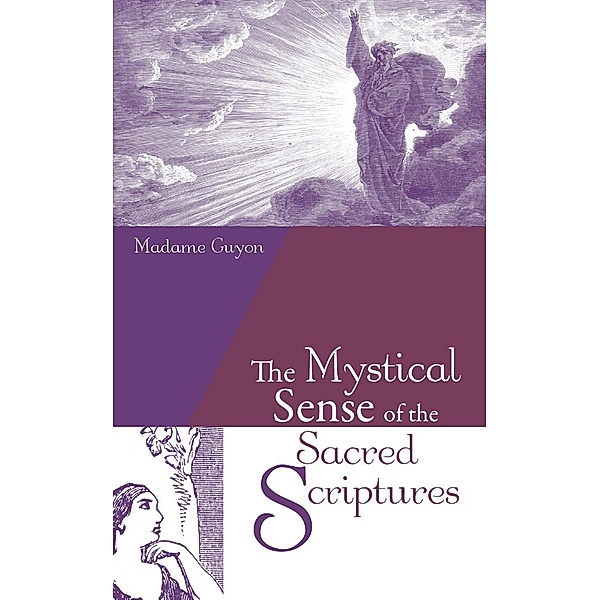 The Mystical Sense of the Sacred Scriptures, Madame Guyon
