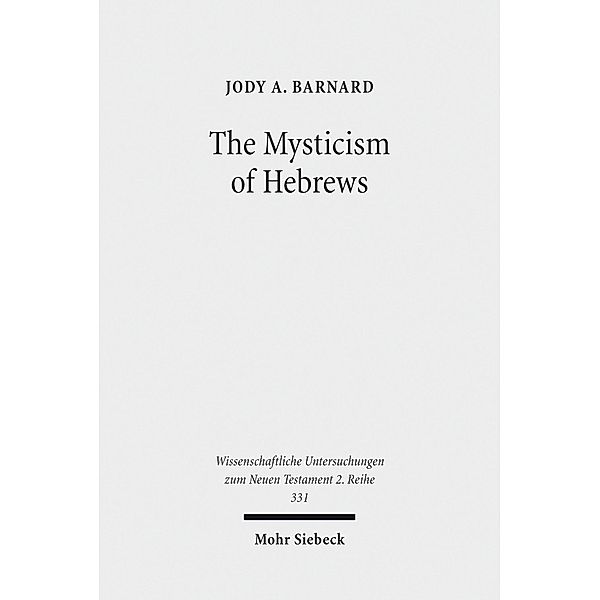 The Mysticism of Hebrews, Jody A. Barnard