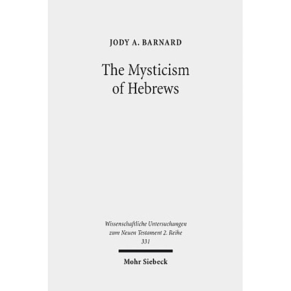 The Mysticism of Hebrews, Jody A. Barnard