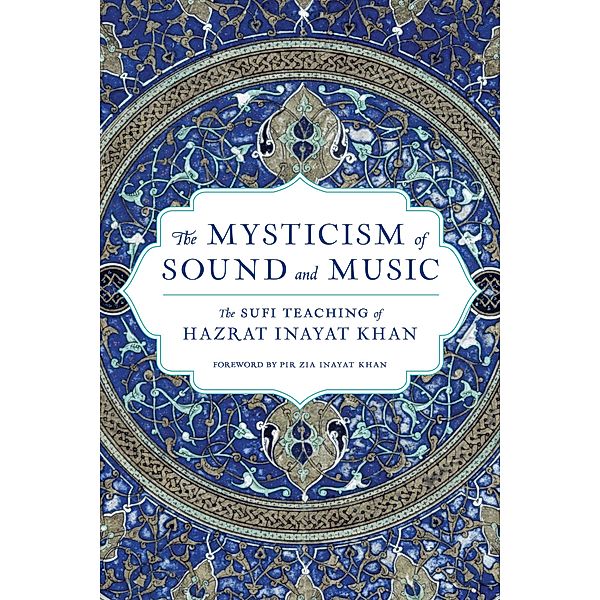 The Mysticism of Sound and Music, Hazrat Inayat Khan