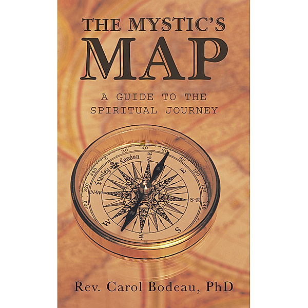 The Mystic’S Map, Rev. Carol Bodeau PhD