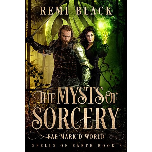 The Mysts of Sorcery (Spells of Earth) / Spells of Earth, Remi Black